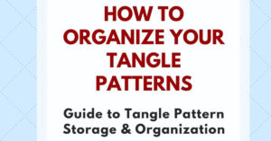 How to Store Tangle Patterns