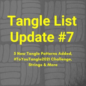 Tangle List Update New Patterns ToYouTangle2021
